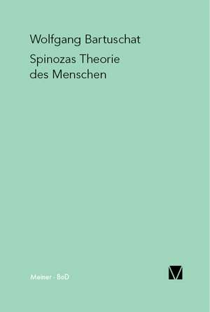 Spinozas Theorie Des Menschen: Thomas Von Aquin Und Die Scholastik de Wolfgang Bartuschat