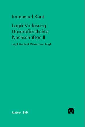 Logik-Vorlesung. Unveroffentlichte Nachschriften II: Thomas Von Aquin Und Die Scholastik de Immanuel Kant