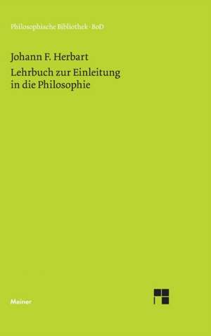 Lehrbuch Zur Einleitung in Die Philosophie: Thomas Von Aquin Und Die Scholastik de Johann F Herbart