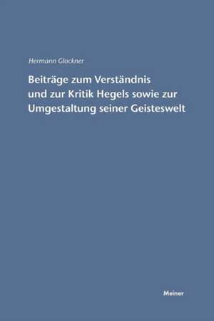 Beitrage Zum Verstandnis Und Zur Kritik Hegels Sowie Zur Umgestaltung Seiner Geisteswelt: Thomas Von Aquin Und Die Scholastik de Hermann Glockner