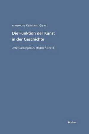 Die Funktion der Kunst in der Geschichte de Annemarie Gethmann-Siefert