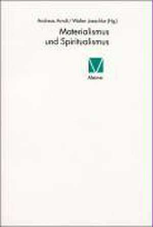 Materialismus und Spiritualismus de Andreas Arndt