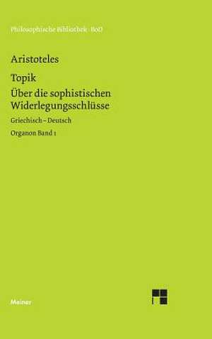 Topik. Topik, Neuntes Buch Oder Uber Die Sophistischen Widerlegungsschlusse de Aristoteles