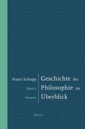 Geschichte der Philosophie im Überblick 3 de Franz Schupp