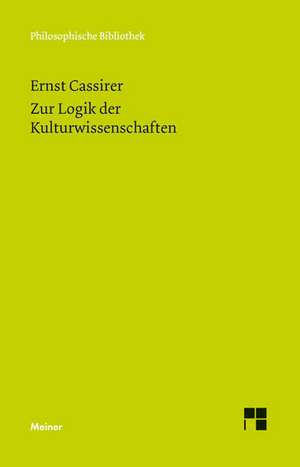 Zur Logik der Kulturwissenschaften. Fünf Studien de Ernst Cassirer