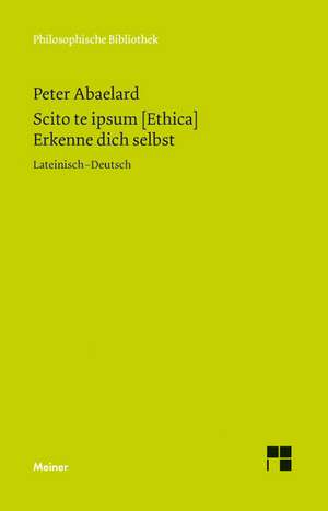 Scito te ipsum [Ethica]. Erkenne dich selbst de Peter Abaelard