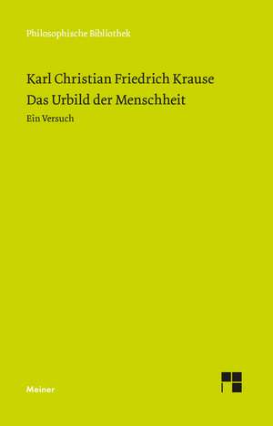 Das Urbild der Menschheit de Karl Christian Friedrich Krause