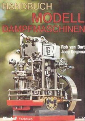 Handbuch Modelldampfmaschinen de Rob van Dort