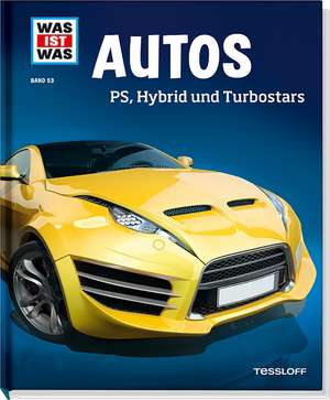 WAS IST WAS Band 53 Autos. PS, Hybrid und Turbostars de Bernd Flessner