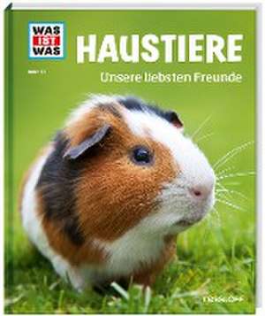 WAS IST WAS Band 72 Haustiere. Unsere liebsten Freunde de Annette Hackbarth