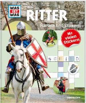 WAS IST WAS Rätseln und Stickern: Ritter de Lisa Hebler