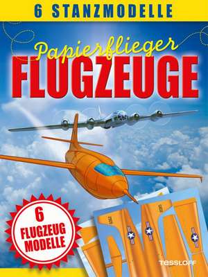 Papierflieger: Flugzeuge. 6 Stanzmodelle de Claire Bampton