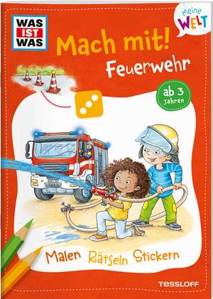 WAS IST WAS Meine Welt Mach mit! Feuerwehr de Katja Baier