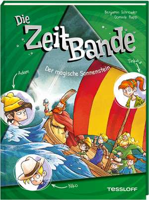 Die ZeitBande. Band 3. Der magische Sonnenstein de Benjamin Schreuder