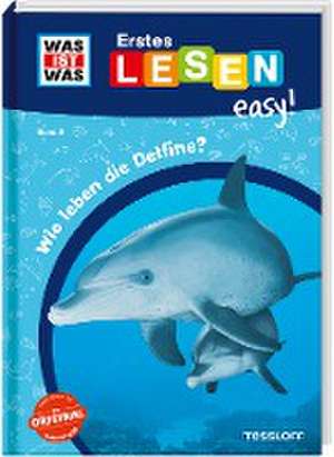 WAS IST WAS Erstes Lesen easy! Band 5. Wie leben die Delfine? de Sonja Meierjürgen