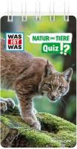 WAS IST WAS Quiz Natur und Tiere de Tessloff Verlag Ragnar Tessloff GmbH & Co. KG