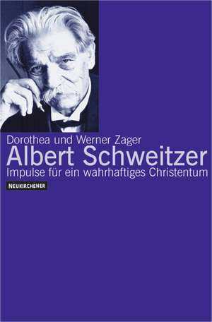 Albert Schweitzer de Dorothea Zager