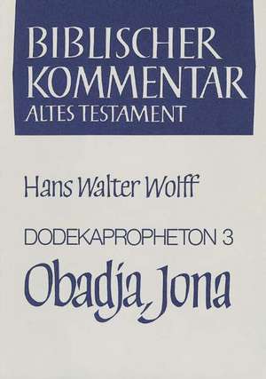 Dodekapropheton 3. Obadja. Jona de Hans Walter Wolff