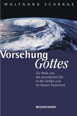 Vorsehung Gottes? de Wolfgang Schrage