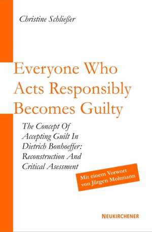 Schließer, C: Everyone Who Acts Responsibly Becomes Guilty