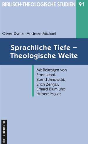 Sprachliche Tiefe - Theologische Weite de Oliver Dyma