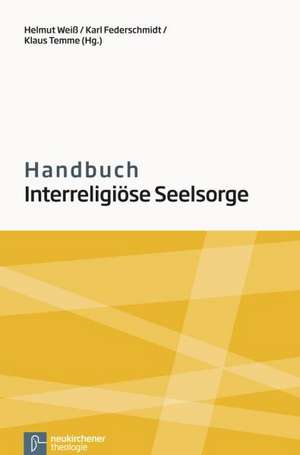 Handbuch Interreligiöse Seelsorge de Helmut Weiß