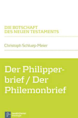 Der Philipperbrief / Der Philemonbrief de Christoph Schluep-Meier