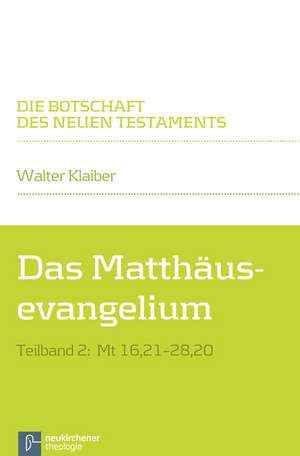 Das Matthäusevangelium Teilband 2 de Walter Klaiber