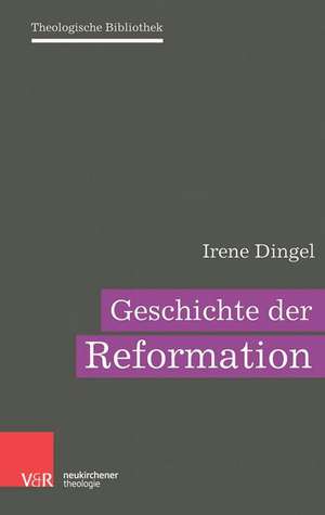 Dingel, I: Geschichte der Reformation de Irene Dingel