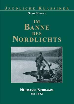 Im Banne des Nordlichts de Otto Schulz