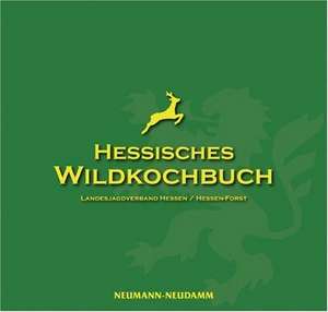 Hessisches Wildkochbuch de Landesjagdverband Hessen