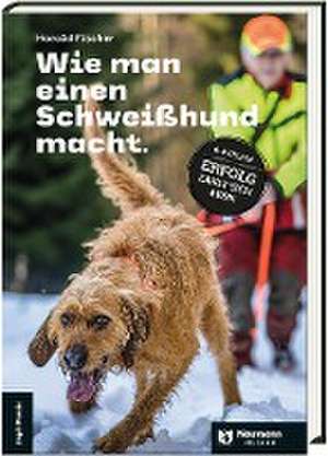 Wie man einen Schweißhund macht. de Harald Fischer