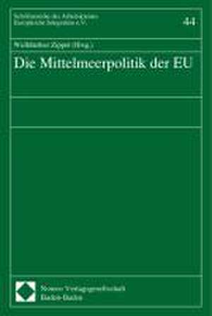 Die Mittelmeerpolitik der EU de Wolfgang Zippel