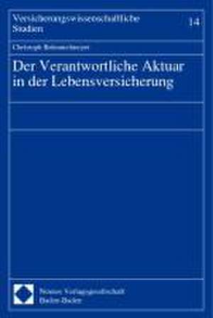 Der Verantwortliche Aktuar in der Lebensversicherung de Christopher Brömmelmeyer