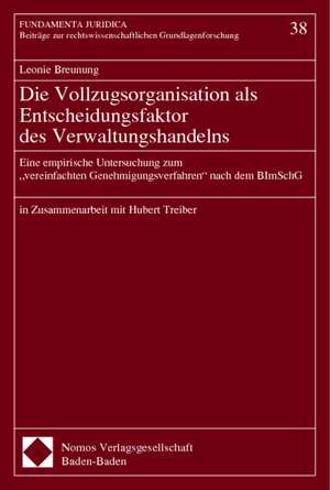 Die Vollzugsorganisation als Entscheidungsfaktor des Verwaltungshandelns de Leonie Breunung