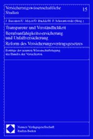 Transparenz und Verständlichkeit - Berufsunfähigkeitsversicherung und Unfallversicherung - Reform des Versicherungsvertragsgesetzes de Jürgen Basedow