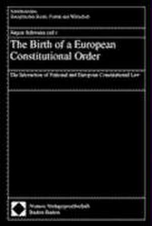 The Birth of a European Constitutional Order de Jürgen Schwarze