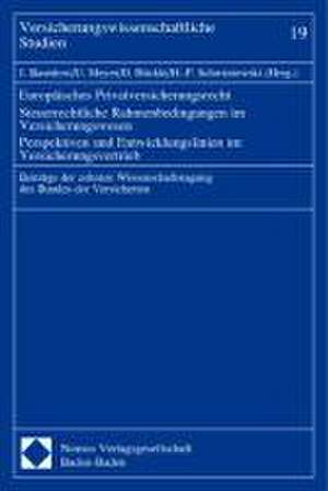 Europäisches Privatversicherungsrecht. Steuerrechtliche Rahmenbedingungen im Versicherungswesen de Jürgen Basedow