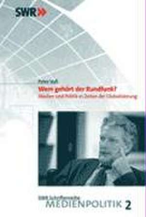 Wem gehört der Rundfunk? de Peter Voß