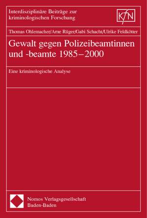 Gewalt gegen Polizeibeamtinnen und -beamte de Thomas Ohlemacher