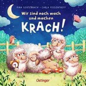 Wir sind noch wach und machen Krach! de Carla Felgentreff