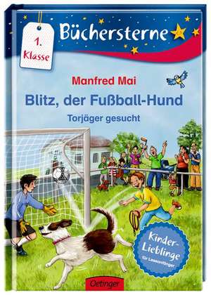 Blitz, der Fußballhund. Torjäger gesucht de Manfred Mai