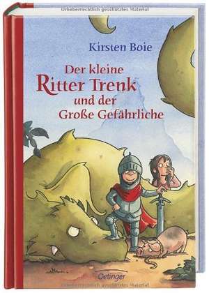 Der kleine Ritter Trenk und der Große Gefährliche de Kirsten Boie