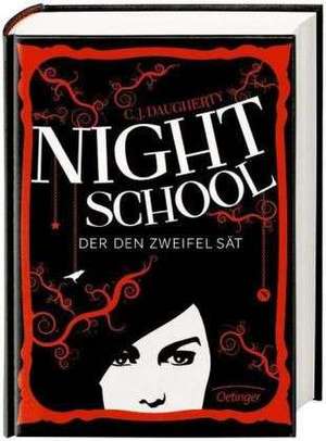 Night School 02. Der den Zweifel sät de C. J. Daugherty