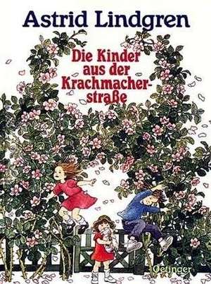 Die Kinder aus der Krachmacherstrasse de Astrid Lindgren