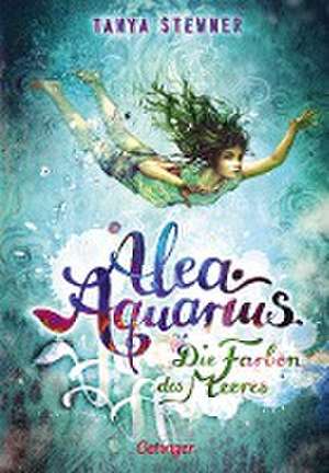 Alea Aquarius 2. Die Farben des Meeres de Tanya Stewner