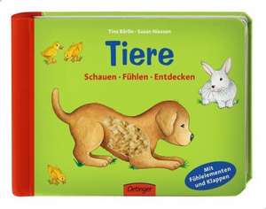 Tiere. Schauen - Fühlen - Entdecken de Tina Börlin