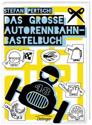 Das große Autorennbahn-Bastelbuch de Stefan Pertschi