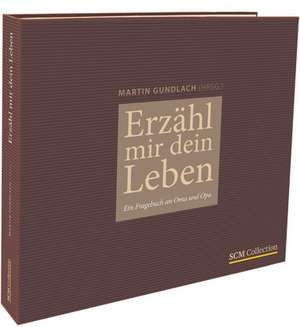 Erzähl mir dein Leben de Martin Gundlach