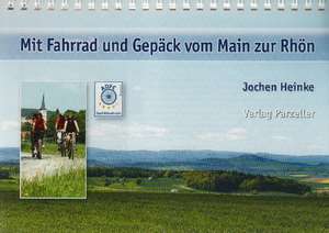 Mit Fahrrad und Gepäck vom Main zur Rhön de Jochen Heinke